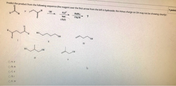 Predict the product from the following sequence (the reagent over the first arrow from the left is hydroxide, the minus charg