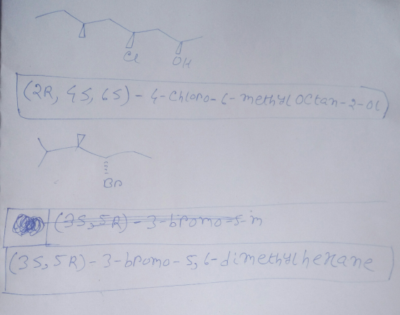 1 (QR, ES, 65)-4-Chloro-6-methyl Octan-2-06) BO 35,5R)-3-bromo-5-m. SR)-3-bromo-576-dimethylhexane