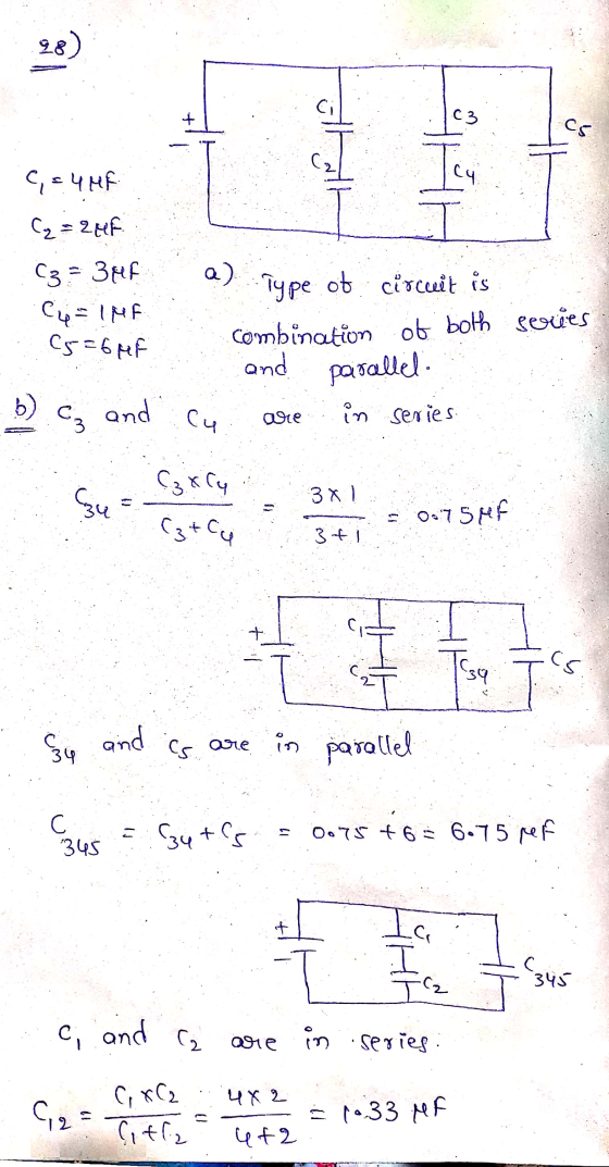 98) Ci C3 CS attath Tey C = Y ME (₂ = 2uf C3 = 3 uf Cu = IME (5=6Mf a) Type of of circuit is combination of both series and p