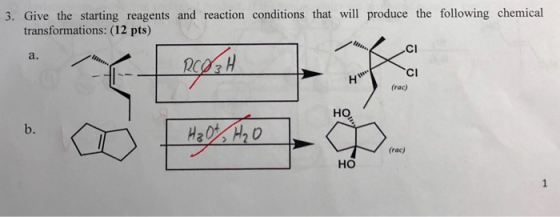 3. Give the starting reagents and reaction conditions that will produce the following chemical transformations: (12 pts) a. R