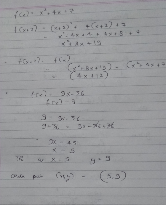 f(x) = x² + 4x + 7 + 7 + (x+2) = (x+2)² + 4(x+2)+7 2 x² + 4x + 4 + 4x + 8 x² + 8x +19 . Cx?+ 4x + 7 f(x+2) - f(x) - (x?+ 8x +