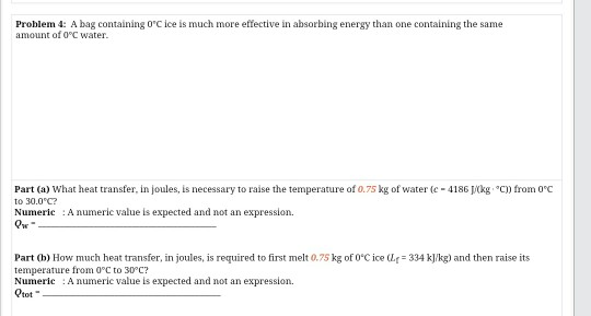 Problem 4: A bag containing OC ice is much more effective in absorbing energy than one containing the same amount of 0°C wat