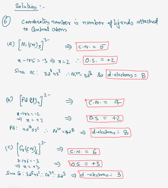 Solutions :- Coordinatery number is number of ligands attached to Central asons (a) [Ni(em)s] => [c-10.35 n-185=-3 ) 2=2 10.5