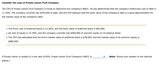 Consider the case of Purple Lemon Fruit Company The CFO of Purple Lemon Fruit Company is trying to determine the companys WA