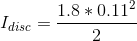 1.8 * 0.112 Idisc = ?
