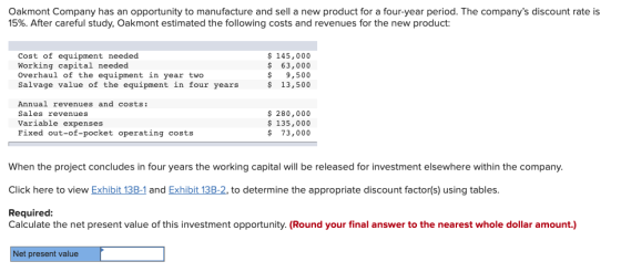 Oakmont Company has an opportunity to manufacture and sell a new product for a four-year period. The companys discount rate