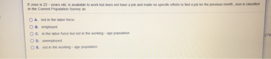 If Jose is 22-years old, is available to work but does not have a job and made no specific efforts to find a job for the prev