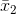 \bar{x}_{2}