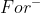 For^-