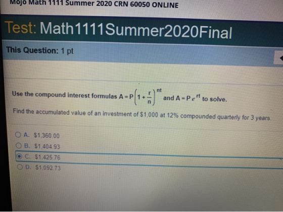 Mojo Math 1111 Summer 2020 CRN 60050 ONLINE Test: Math 1111 Summer2020Final This Question: 1 pt nt Use the compound interest