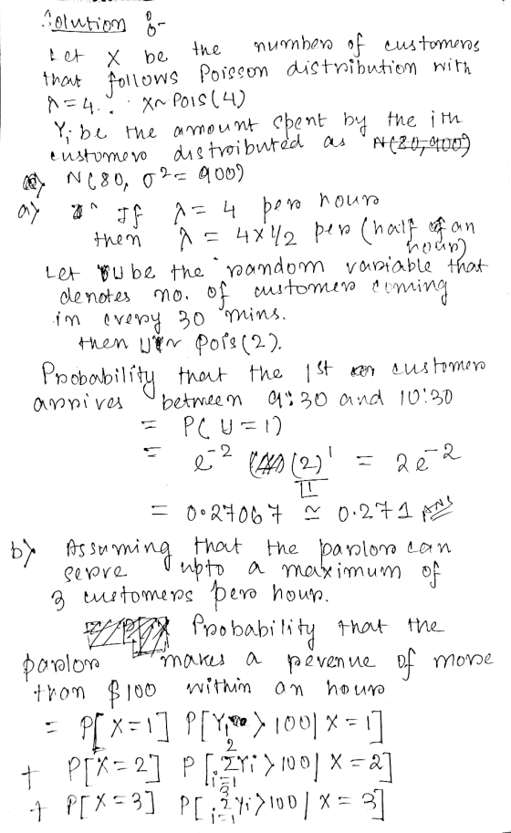 the no. 01 Probability solution - Let X be number of customers thout Follows Poisson distribution with 8=4. Xn Pois (4) Y;