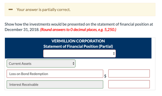 - Your answer is partially correct. Show how the investments would be presented on the statement of financial position at Dec