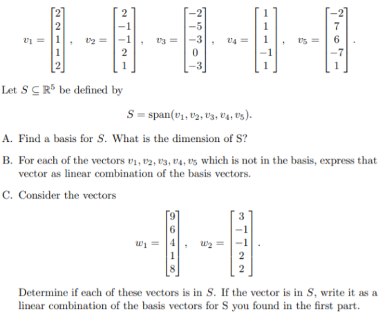 V1 = 1 , V2= -1 , U3 = , 04 = 1 , 05 = 6 -3 0 | 2 Let S CR5 be defined by S = span(01, 02, 03, 04, 05). A. Find a basis for S