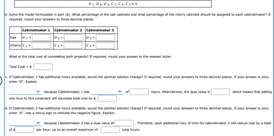 01, 02, 03, C1, C2, C320 b. Solve the model formulated in part (a). What percentage of the oak cabinets and what percentage o