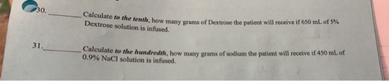 Calculate to the tenth, how many grams of Dext Dextrose solution is infused. ne tenth, how many grams of Dextrose the patient