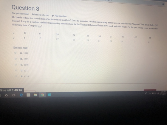 Question 8 Not yet answered Points out of 4.00 P Flag question Do bonds reduce the overall risk of an investment portfolio? L