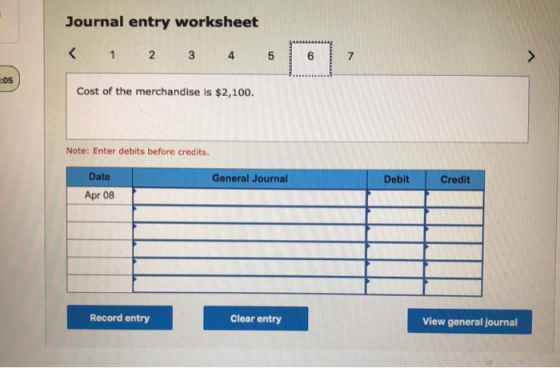 Journal entry worksheet < 1 2 3 4 5 COS Cost of the merchandise is $2,100. Note: Enter debits before credits. . Date General