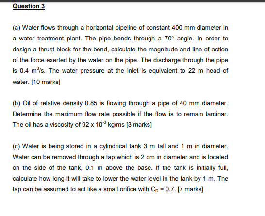 Question 3 (a) Water flows through a horizontal pipeline of constant 400 mm diameter in a water treatment plant. The pipe ben