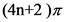 (4n+2 )
