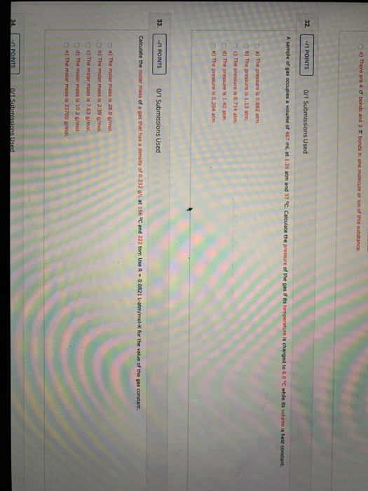 e) There are 4 o bonds and 3 T bonds in one molecule or lon of this substance 32. - 1 POINTS O/1 Submissions Used A sample of
