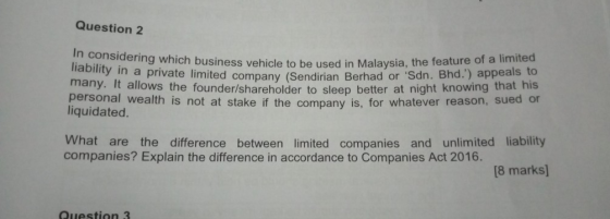 Question 2 In considering which business vehicle to be ability in a private limited company (Sendirian Berhad on Sun many. It
