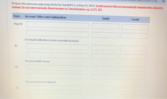 Prepare the necessary adjusting entries for Sandhill Co. at May 31, 2022. (Credit account titles are automatically Indented w