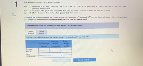 Following are transactions for Vitalo Company Nov. 1 Accepted a $5., 180-day, 8X note from Kelly white in granting a time ext