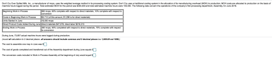 Dont Cry Over Spilled Milk, Inc., a manufacturer of mops, uses the weighted average method in its processing costing system.