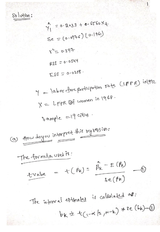 Solution: ñ = 0.8033 +0.6560X+ se = (0.0976) (0.1961) r² = 0.397 RSS = 0.05uy ESS = 0.0358. Y = labor fore participation rate