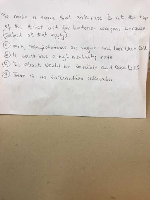 The nurse is aware that anthrax is at the top of the threat list for bioterror weapons because (select all that apply) @ earl