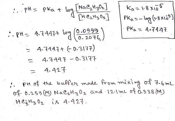 ...pH = pka + log [NaC H₂02 ] | Kaz.18x105. [HC2 H₂ Oz ] Pkaa-log (1.8*205) Pka z 4.7447 :. Ph - 4.744 + Lºa 69) 10. 2076) ;