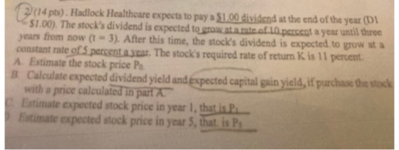 14 pts). Hadlock Healthcare expects to pay a $1.00 dividend at the end of the year (DI 51.00). The stocks dividend is expect