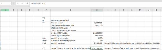 15 X f =FV(H11,60,-H13) B C D E I J K L M N O PV $2,000,000 16.0755% Retrospective method Amount of loan Effective annual Int