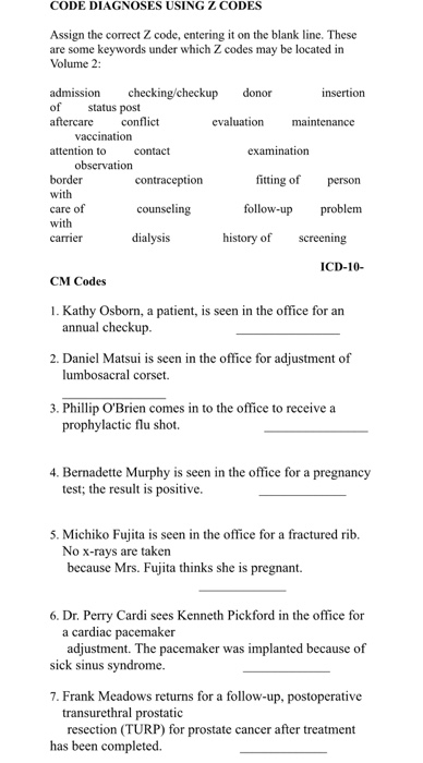 CODE DIAGNOSES USING Z CODES Assign the correct Z code, entering it on the blank line. These are some keywords under which Z