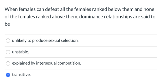 When females can defeat all the females ranked below them and none of the females ranked above them, dominance relationships