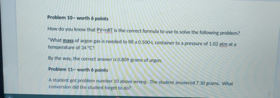 Problem 10-- worth 6 points How do you know that PV=nRT is the correct formula to use to solve the following problem? What m