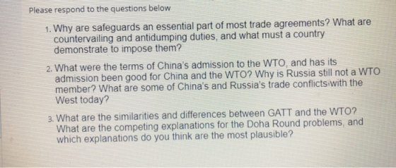 Please respond to the questions below 1. Why are safeguards an essential part of most trade agreements? What are countervaili