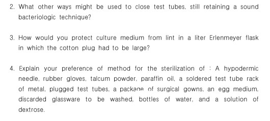 2. What other ways might be used to close test tubes, still retaining a sound bacteriologic technique? 3. How would you prote