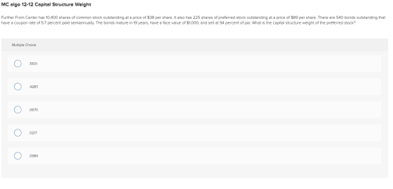 MC algo 12-12 Capital Structure Weight Further From Center has 10,400 shares of common stock outstanding at a price of $38 pe