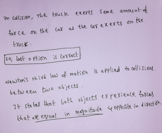 n cdlisien, The truck exerts Sane amount tor ce on the Car au the car exerts on tte suck so, last o ptionCofect Newtons thir