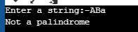 Enter a string:-ABa Not a palindrome