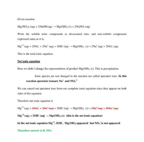 Given reaction Mg(NO3)2 (aq) + 2NaOH(aq) + Mg(OH)2 (s) + 2NaNO3 (aq) Write the soluble ionic compounds as dissociated ions, a