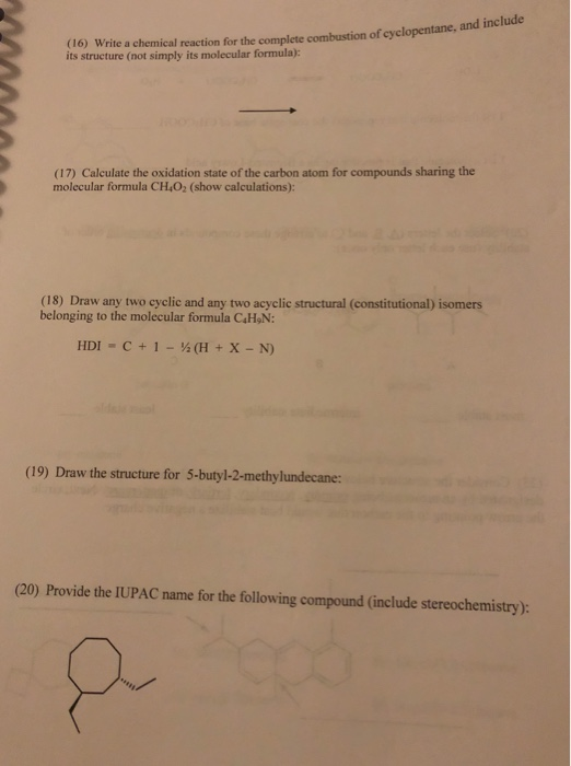 (16) Write a chemical reaction for the complete combustion of cyclopentane, a its structure (not simply its molecular formula