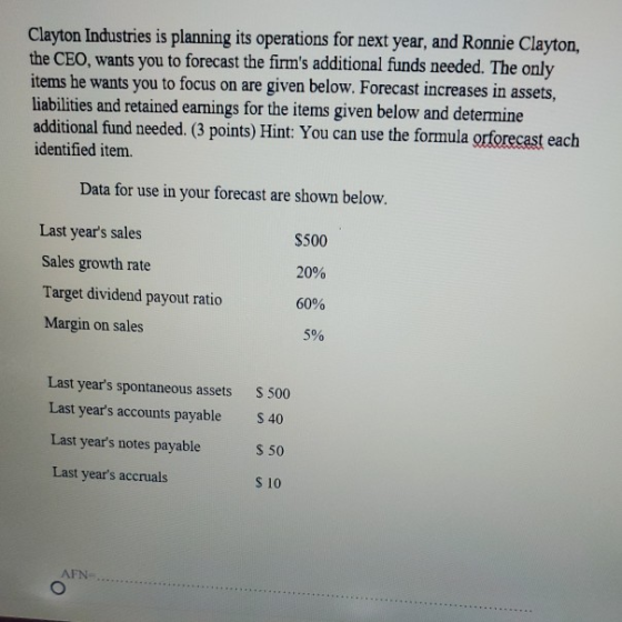 Clayton Industries is planning its operations for next year, and Ronnie Clayton, the CEO, wants you to forecast the firms ad