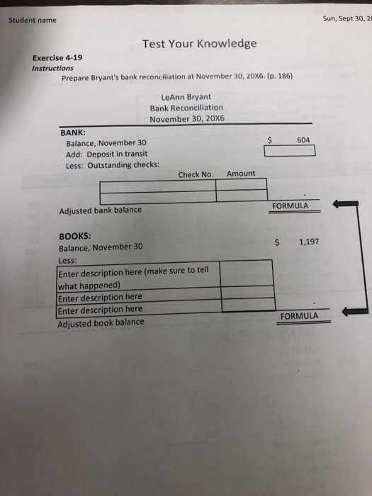 Student name Sun, Sept 30, 20 Test Your Knowledge Exercise 4-19 Instructions Prepare Bryants bank reconciliation at November