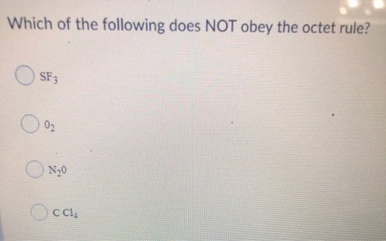 Which of the following does NOT obey the octet rule? O SE O 02 O NO Cc C1