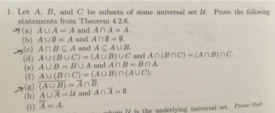 1. Let A, B, and C be subsets of some universal set u. Prove the following statements from Theorem 4.2.6 (a) AUA=/1 and AnA=A