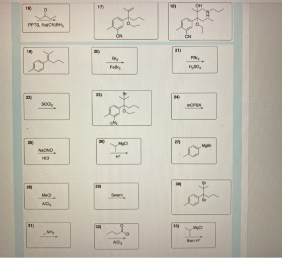 PPTS, Na(CN)BH 21) PBry H2SO4 FeBry SOCI mCPBA 25) MOCI MOBI NaONO HCI Mecl Swern AICI 33) MOCI NH2 AICH then H