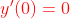 {\color{Red} y'(0)=0}