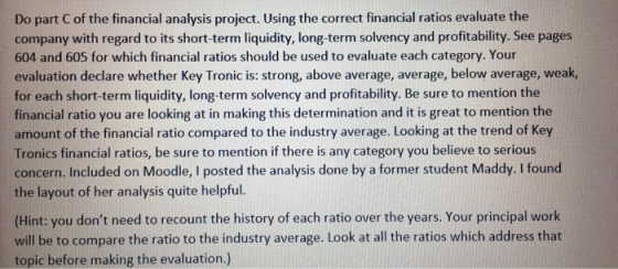 Do part of the financial analysis project. Using the correct financial ratios evaluate the company with regard to its short-t